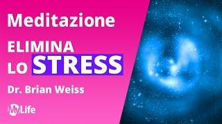 BRIAN WEISS: Meditazione Antistress Guidata per il Rilassamento