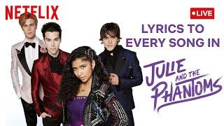  LIVE!  Lyrics to Every Song in Julie and the Phantoms! | Netflix After School