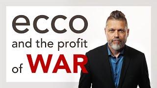 ECCO and the profit of war