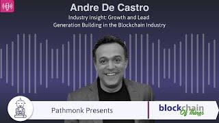 Lead Generation Building in the Blockchain Industry | Andre De Castro from Blockchain of Things