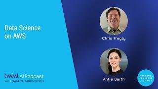 Data Science on AWS with Chris Fregly and Antje Barth - #490