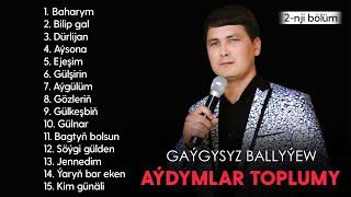 Gaygysyz Ballyyew - Aydymlar toplumy | (2-nji bolum)