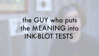 The GUY who puts the MEANING into INK-BLOT TESTS