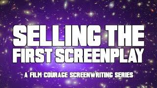 Advice To Screenwriters About Selling The First Screenplay