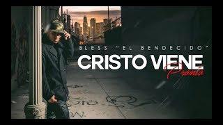 Cristo Viene Pronto - Bless El Bendecido  (Reggaeton Cristiano)