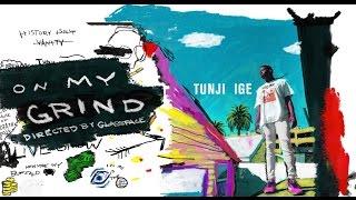 TUNJI IGE - ON MY GRIND (Official Video)