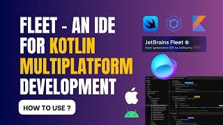 Fleet IDE | Recommended IDE for Kotlin Multiplatform Development | How to Setup & Use Fleet IDE ?