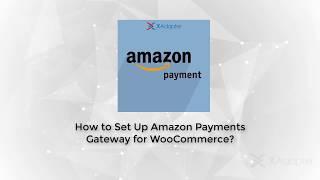 How to set up ELEX Amazon Payments Gateway for WooCommerce?