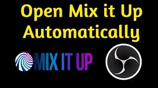 Mix it up - Start Mix it up Automatically When You Open OBS
