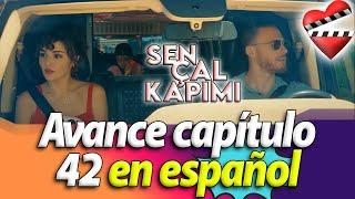 Sen Çal Kapimi capítulo 42 avance en español