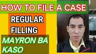 HOW TO FILE A CASE "REGULAR FILLING" TAGALOG