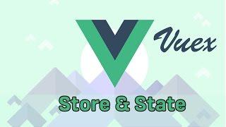 STATE & STORE | VueJS & Vuex | Learning the Basics