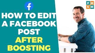 How To Edit A Facebook Post After Boosting