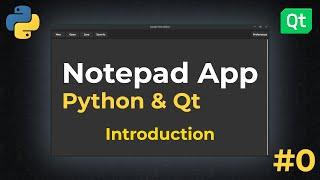 Introduction | Notepad App w/ Python & Qt (2022) | EP0