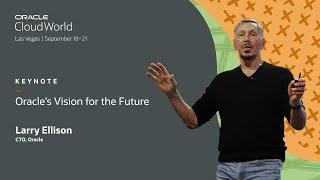 Oracle’s vision for the future—Larry Ellison keynote | Oracle CloudWorld 2023