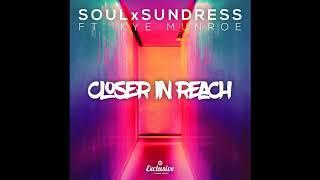 SoulxSundress - Closer in Reach ft. Kye Munroe