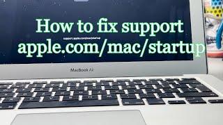 How to fix support apple.com/mac/startup?