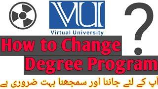 How to change Degree Program In Virtual University of Pakistan | how to change course to day study