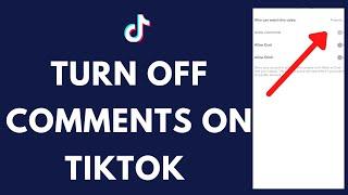 How to Turn Off Comments On TikTok