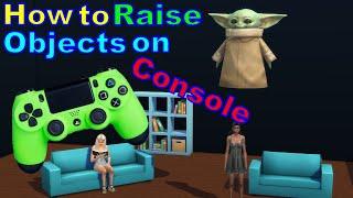 How to Raise and Lower Objects on Console