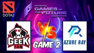 Geek Fam vs Azure Ray Full Game 2 | Games of the Future 2024