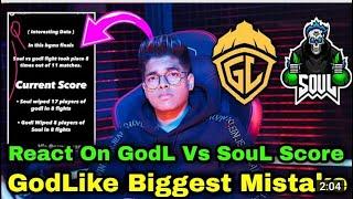 GodLike Big Mistake React On GodL Vs SouL Score SAMSUNG,A3,A5,A6,J2,J5,J7,S5,S6,S7,59,A10,A20,A3