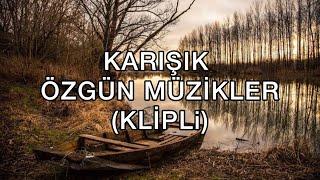 Karışık Özgün Türküler (KLİPLİ)