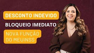 Desconto Indevido - Nova funcionalidade no MEUINSS