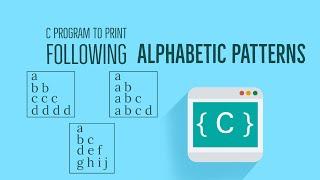 C program to print Alphabet Patterns