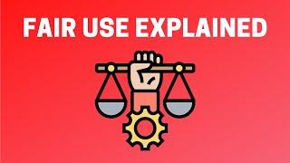 Fair Use Explained