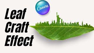 Photo manipulation in Canva Tutorial Lesson 8 Leaf Craft Effect: Creating New York City Cutout