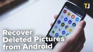How to Recover Deleted Pictures on an Android Device