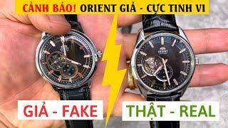 Phân biệt đồng hồ Orient thật - giả - Mở hộp Orient FAKE, làm giả cực kỳ tinh vi