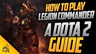 How To Play Legion Commander | Tips, Tricks and Tactics | A Dota 2 Guide by BSJ