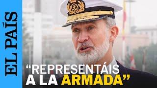 LEONOR PRINCESA | El discurso de Felipe VI a los guardiamarinas antes de zarpar en Elcano | EL PAÍS