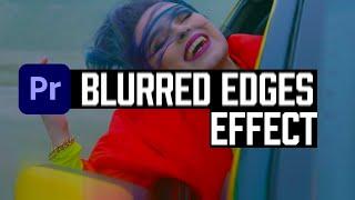 How To Make A Dream BLURRED EDGE Effect In premiere Pro