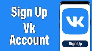 Create A New VK Account 2021 | VK App Account Registration Help | VK.com Sign Up