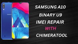 SAMSUNG A10 U9 BINARY IMEI REPAIR AND PATCH CERT WITH CHIMERA TOOL LATEST SECURITY