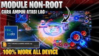 MODULE NON-ROOT‼️CARA PASANG MODULE NON ROOT - CARA AMPUH ATASI LAG SAAT MAIN GAME