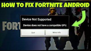 Fortnite Android - How to Fix Device does not have a compatible GPU