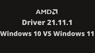 AMD Adrenalin 21.11.1 Benchmark Windows 10 Vs Windows 11