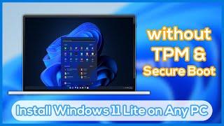 Install Windows 11 Lite ISO on Any PC without TPM and Secure Boot