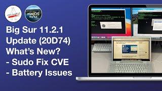 macOS Big Sur 11.2.1 Update is Live! What's New? [DEEP DIVE] Sudo security fix + MBPro Battery prob!