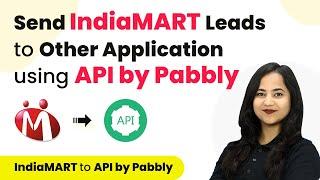 How to Send IndiaMART Leads to Other Application using API by Pabbly