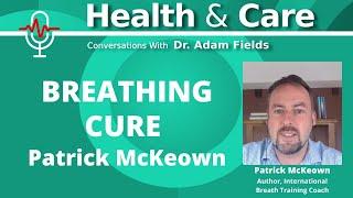 Breathing Cure w/ Patrick Mckeown | A deep dive into breath