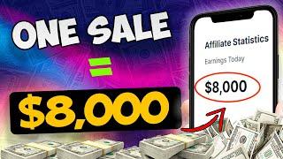 Get Paid $8,000 Per Sale With Affiliate Marketing (NEW SECRET METHOD)