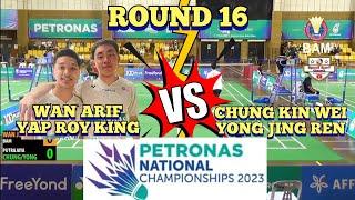 (R16)WAN ARIF-YAP ROY KING ️ CHUNG KIN WEI-YONG JING REN‼️#PETRONASNationalChampionships2023