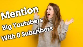 How to mention big youtuber with 0 subscribers || Youtube Update || TECHNICAL SHEZADI