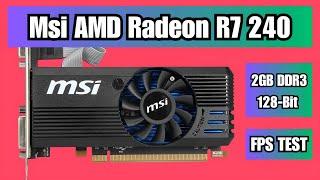 Msi AMD Radeon R7 240 2GB DDR3 128Bit Video Card FPS Benchmarking 2025