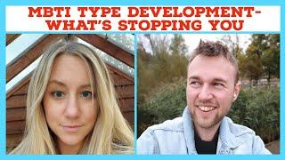 MBTI Type Development- What's stopping you